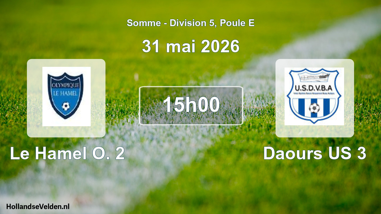 Match programmé: Le Hamel O. 2 - Daours US 3 (31 mai 2026)