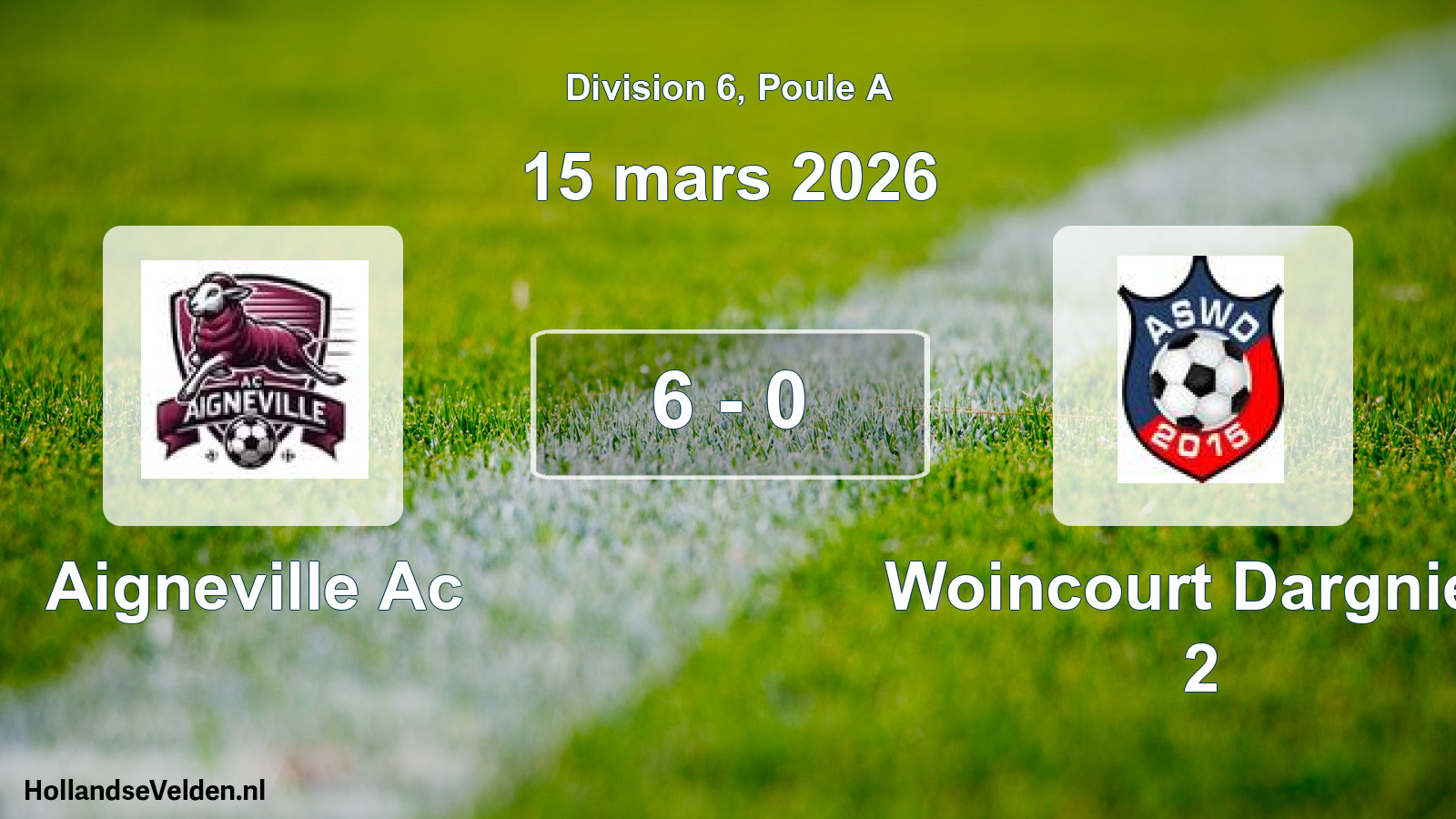 Match joué: Aigneville Ac - Woincourt Dargnies 2 6 - 0 (15 mars 2026)