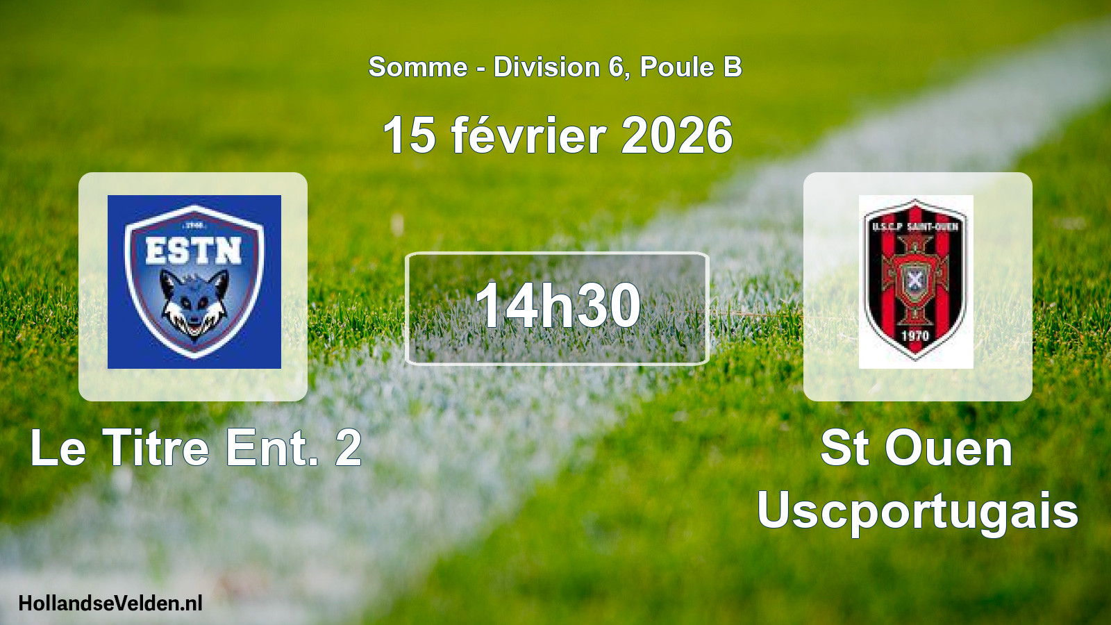 Match programmé: Le Titre Ent. 2 - St Ouen Uscportugais (15 février 2026)