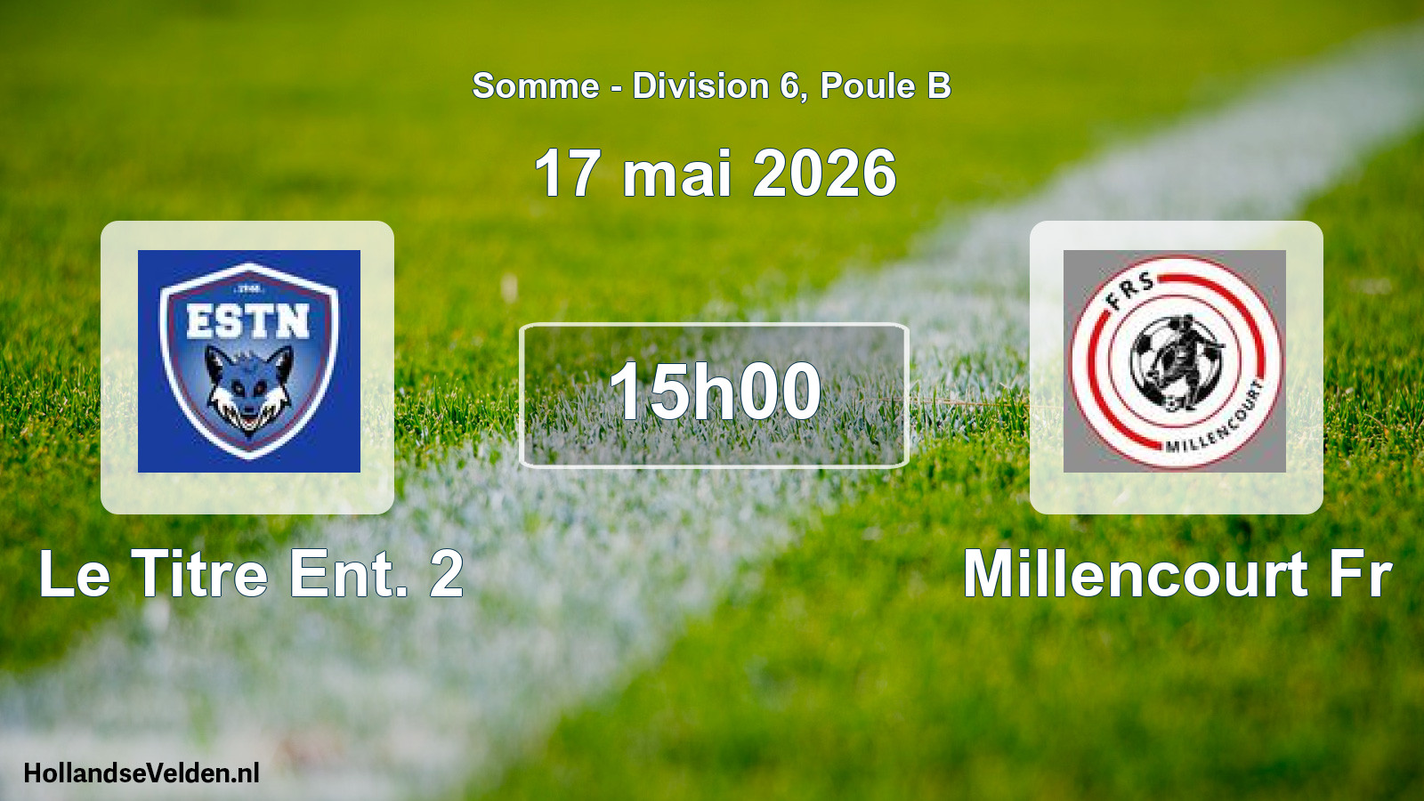 Match programmé: Le Titre Ent. 2 - Millencourt Fr (17 mai 2026)