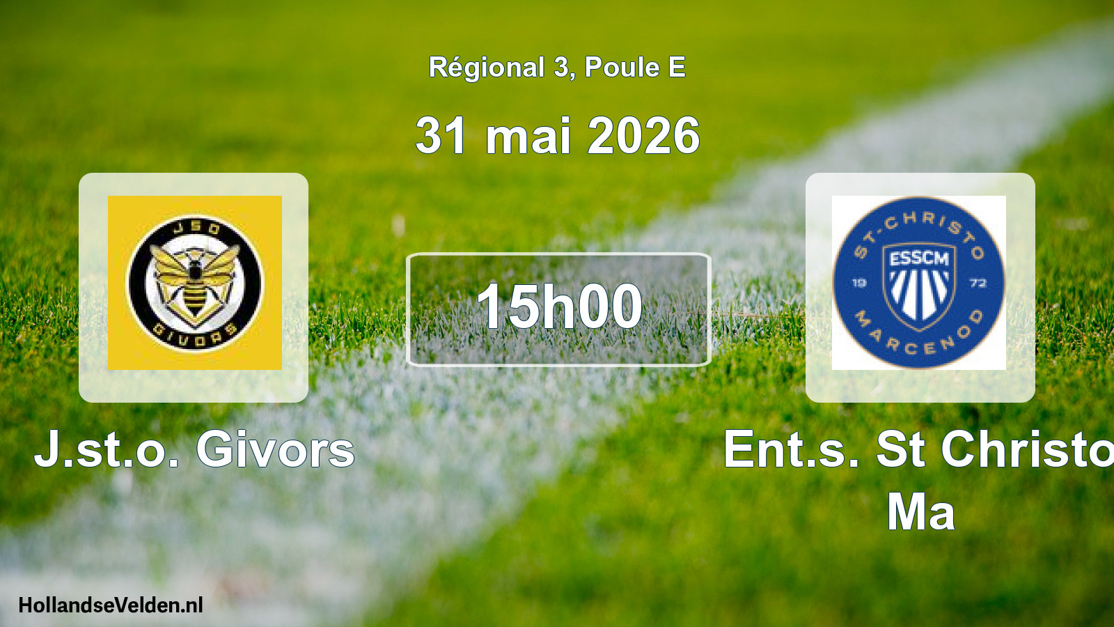 Geplande wedstrijd: J.st.o. Givors - Ent.s. St Christo Ma (31 mei 2026)