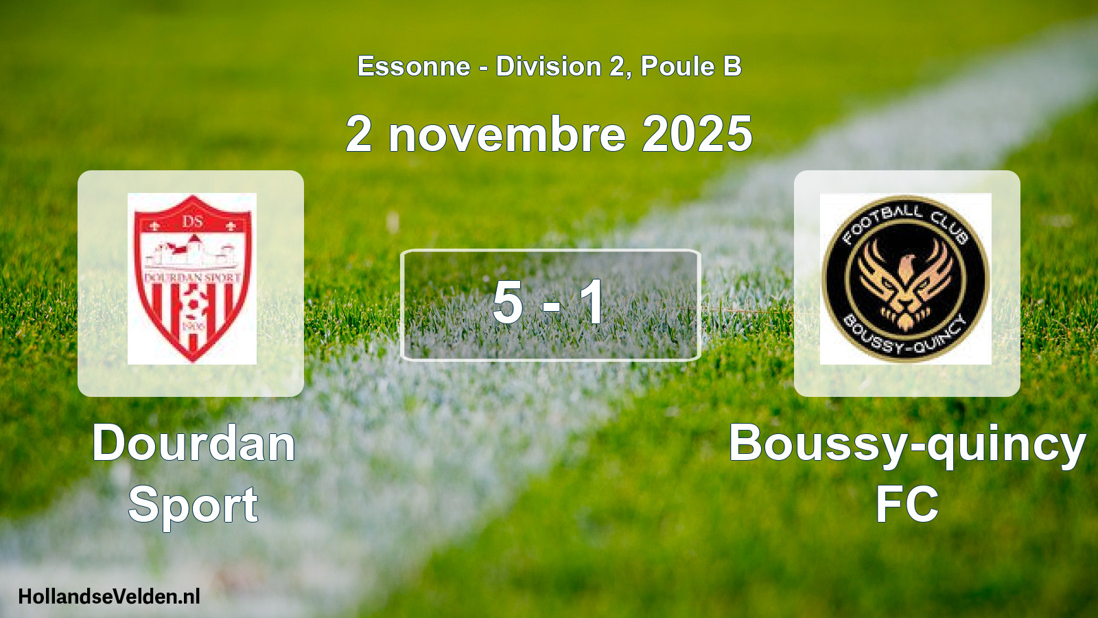 Total number of matches played: Dourdan Sport - Boussy-quincy FC 5 - 1 (2 November 2025)