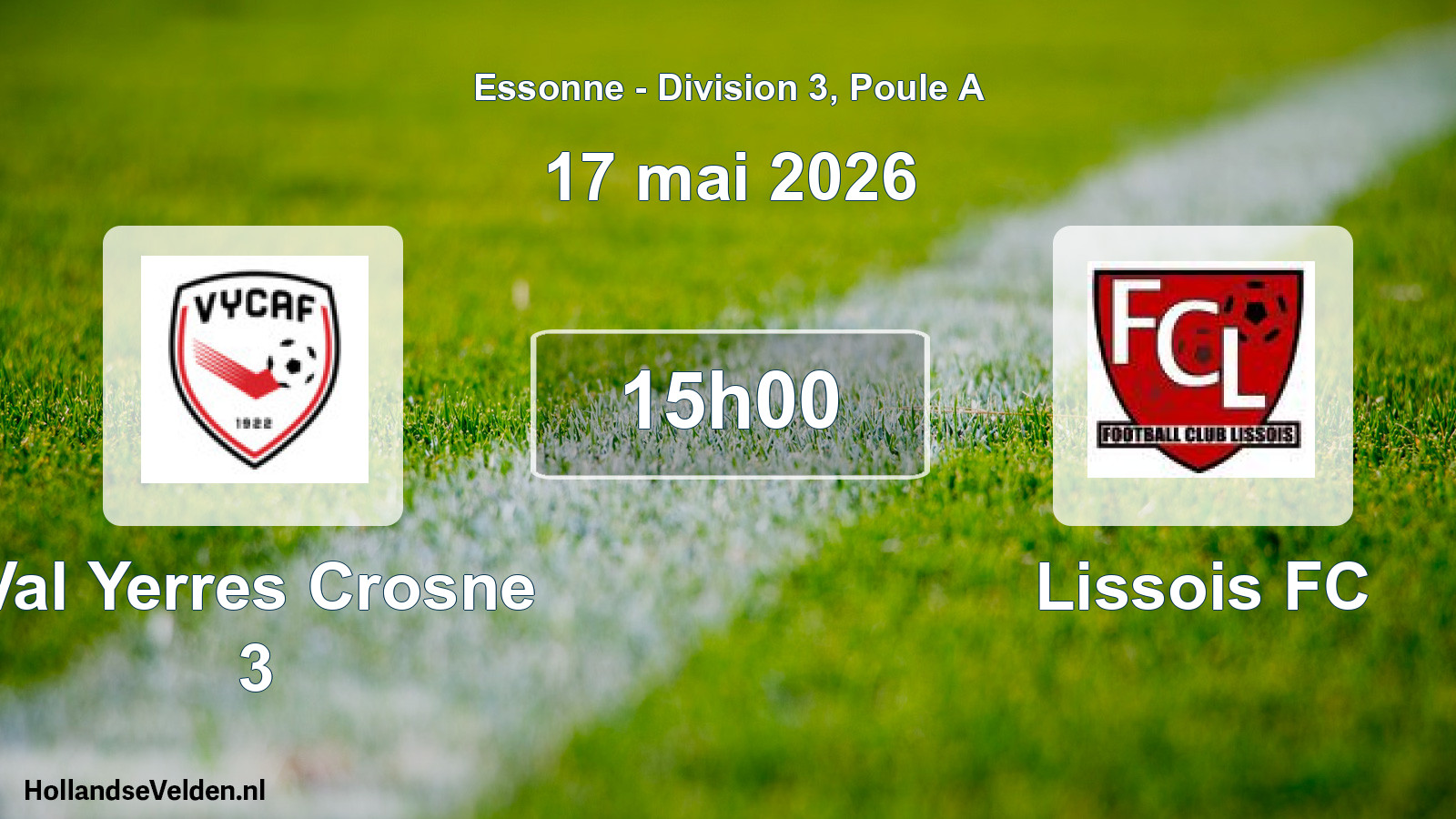 Geplande wedstrijd: Val Yerres Crosne 3 - Lissois FC (17 mei 2026)