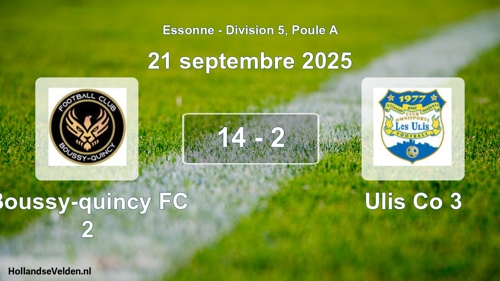 Total number of matches played: Boussy-quincy FC 2 - Ulis Co 3 14 - 2 (21 September 2025)