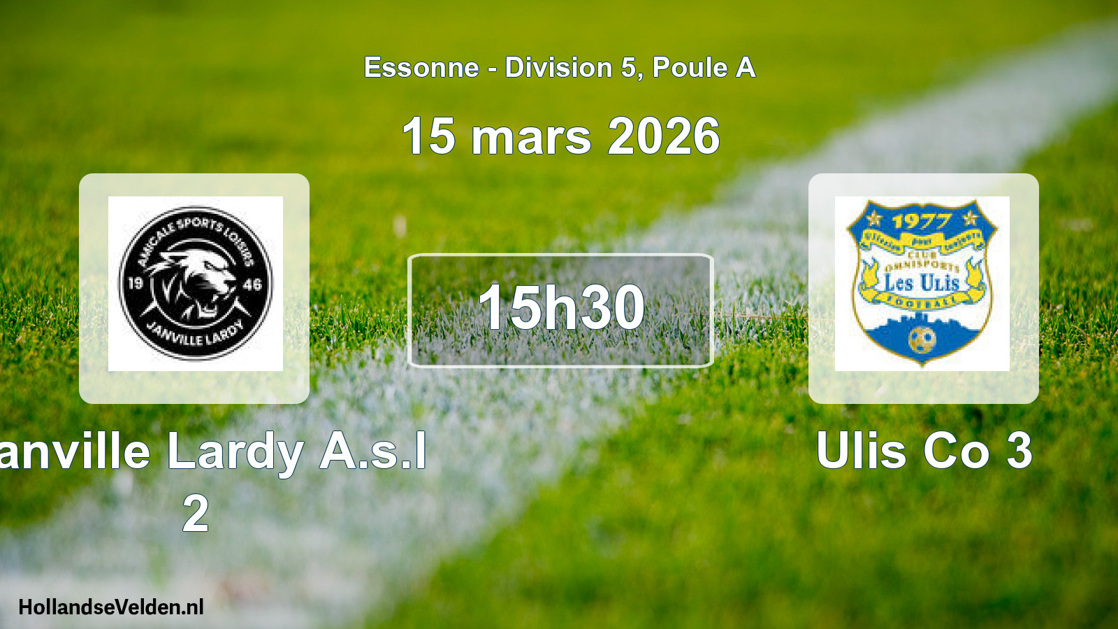 Geplande wedstrijd: Janville Lardy A.s.l 2 - Ulis Co 3 (15 maart 2026)
