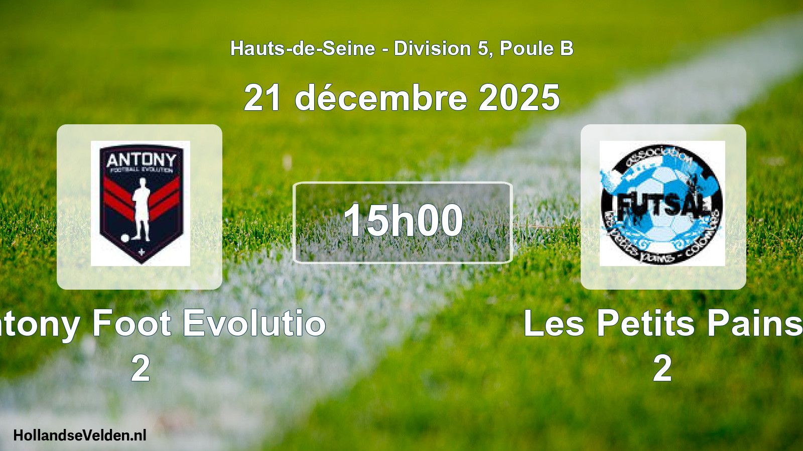 Scheduled Match: Antony Foot Evolutio 2 - Les Petits Pains 2 (21 December 2025)