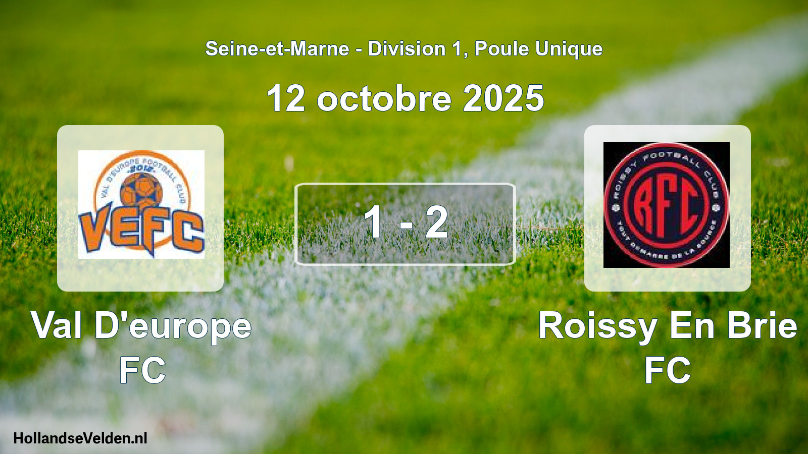 Total number of matches played: Val D'europe FC - Roissy En Brie FC 1 - 2 (12 October 2025)
