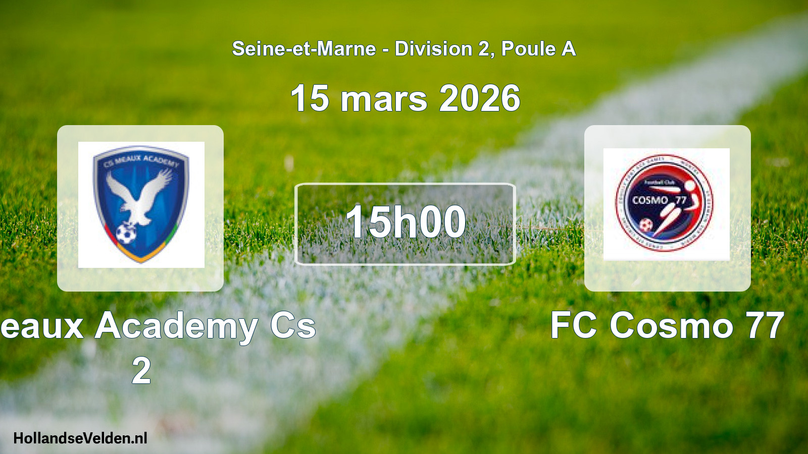 Scheduled Match: Meaux Academy Cs 2 - FC Cosmo 77 (15 March 2026)