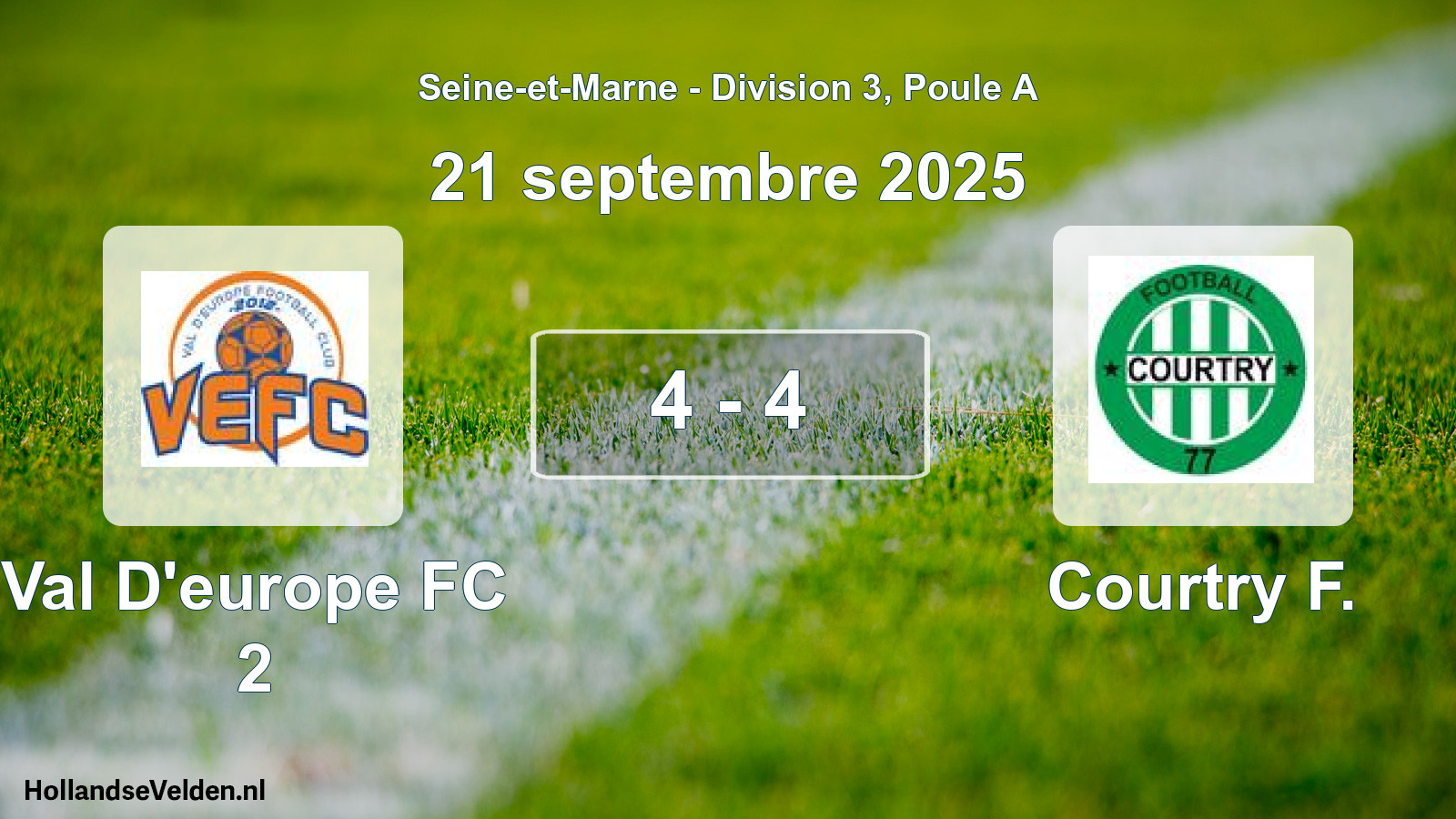 Total number of matches played: Val D'europe FC 2 - Courtry F. 4 - 4 (21 September 2025)