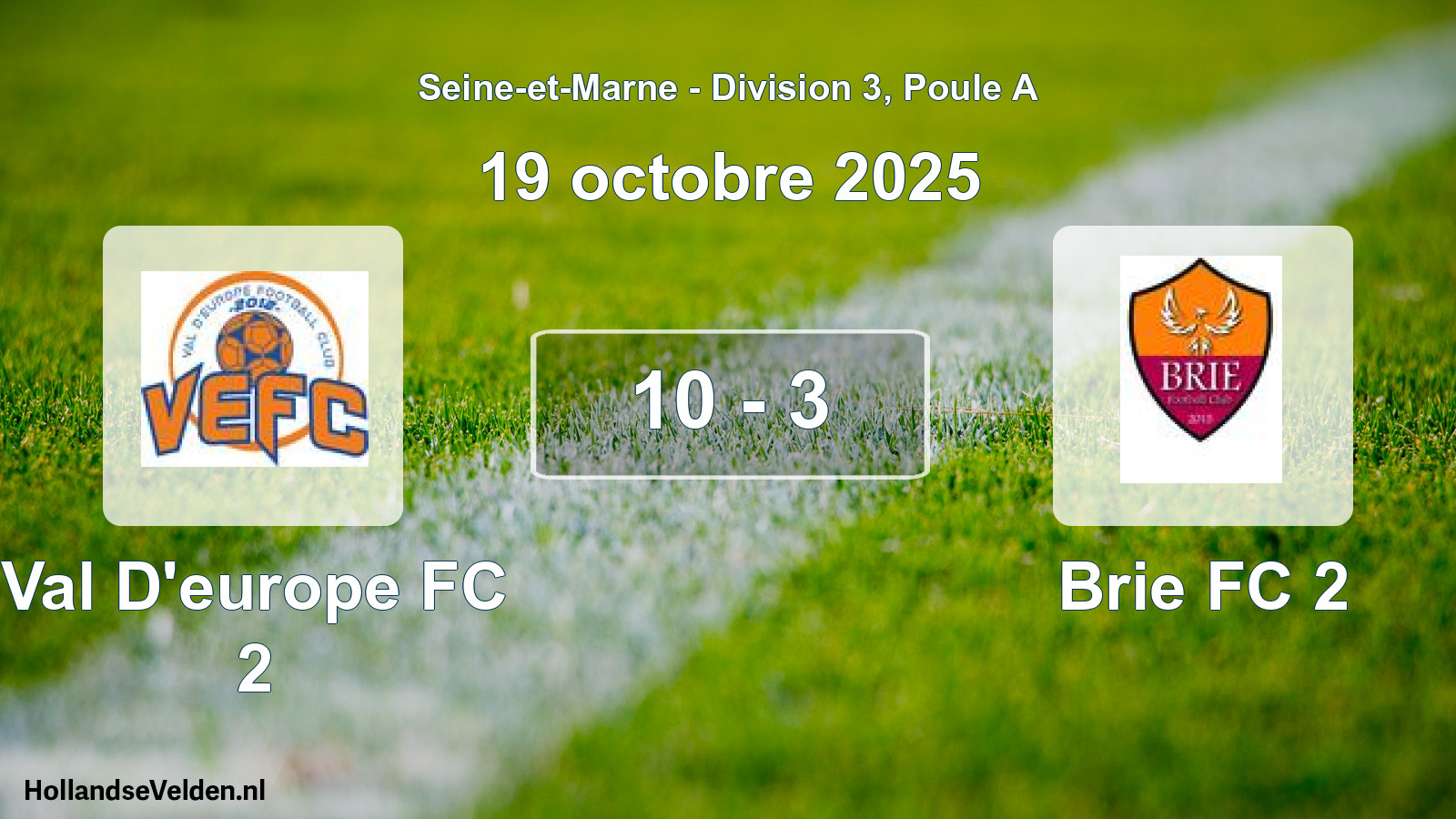 Total number of matches played: Val D'europe FC 2 - Brie FC 2 10 - 3 (19 October 2025)