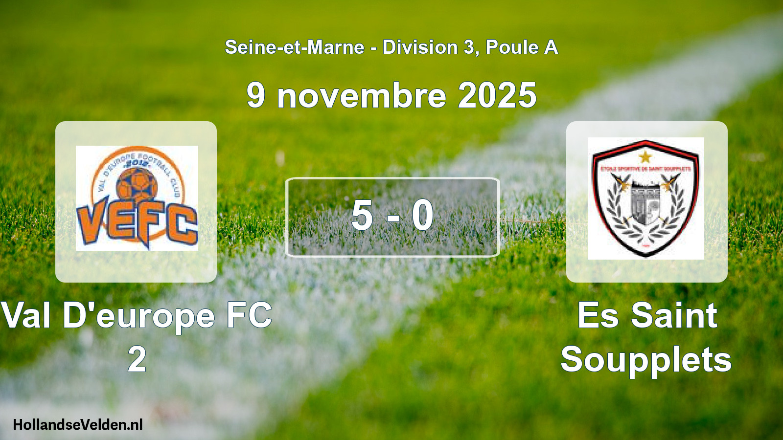 Total number of matches played: Val D'europe FC 2 - Es Saint Soupplets 5 - 0 (9 November 2025)