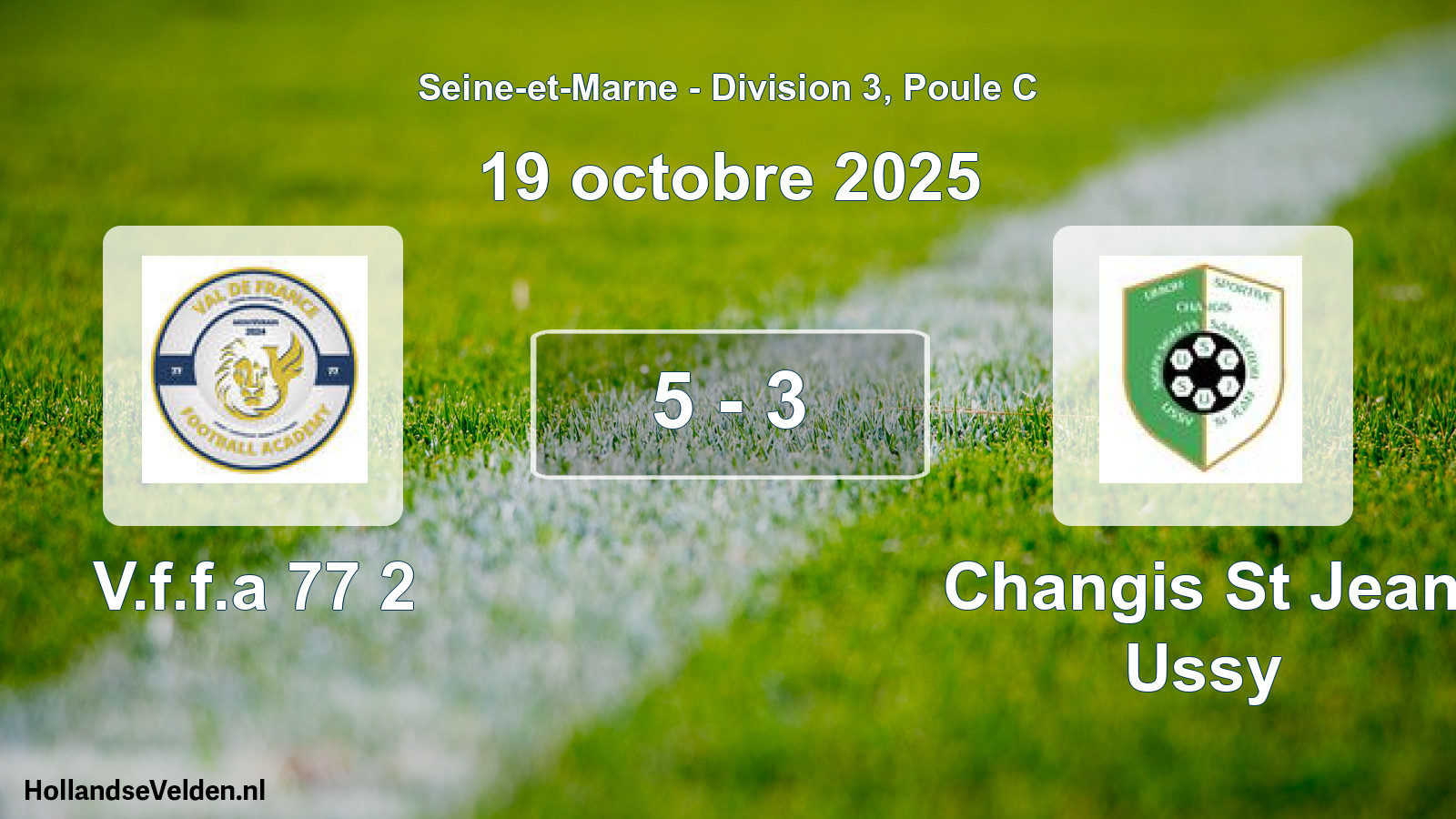 Match joué: V.f.f.a 77 2 - Changis St Jean Ussy 5 - 3 (19 octobre 2025)