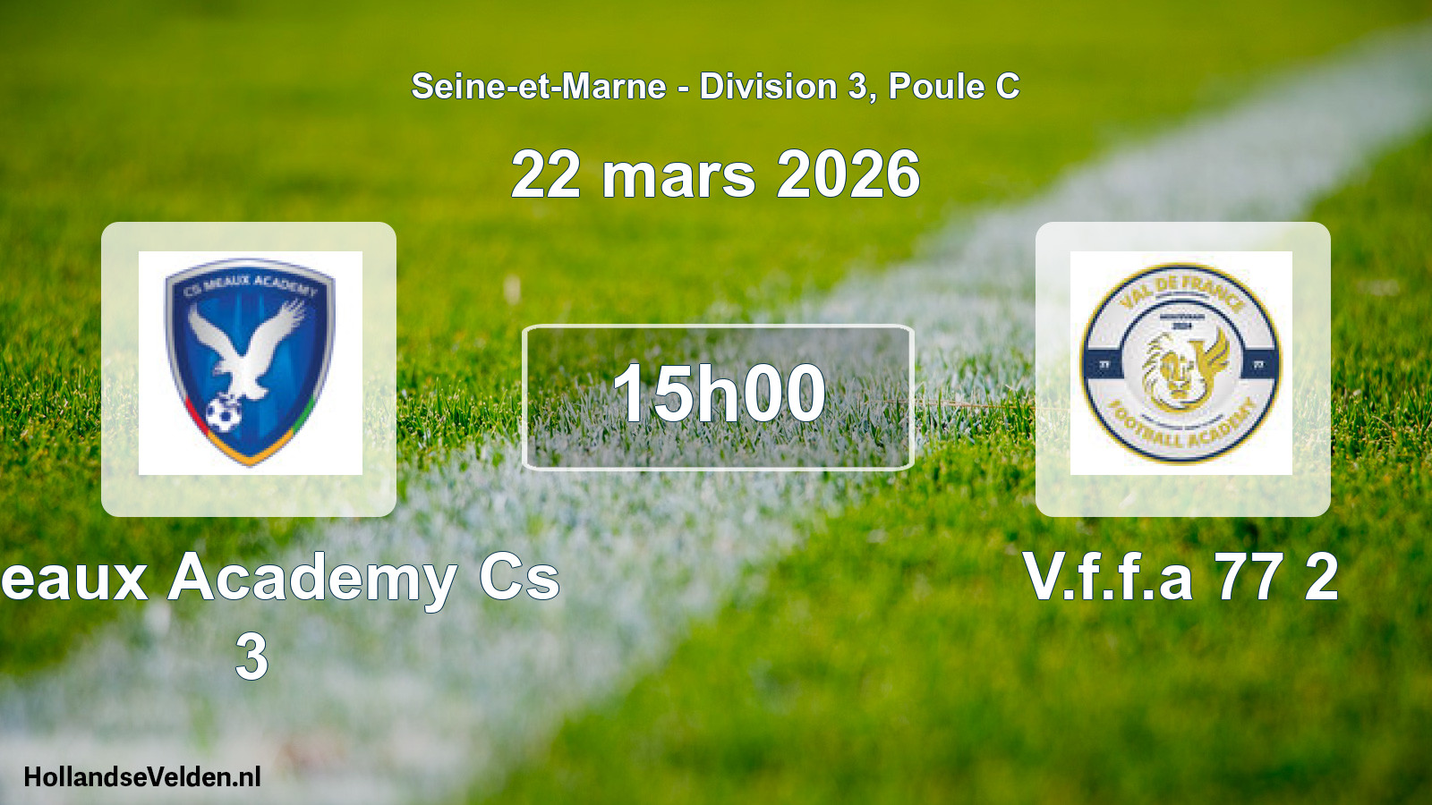 Match programmé: Meaux Academy Cs 3 - V.f.f.a 77 2 (22 mars 2026)