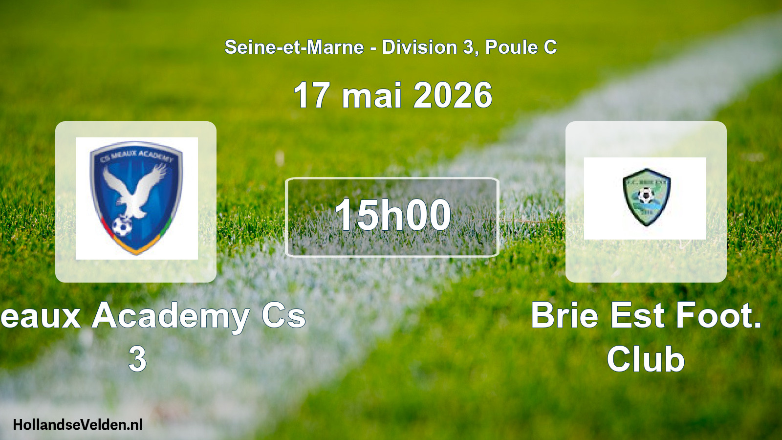 Scheduled Match: Meaux Academy Cs 3 - Brie Est Foot. Club (17 May 2026)