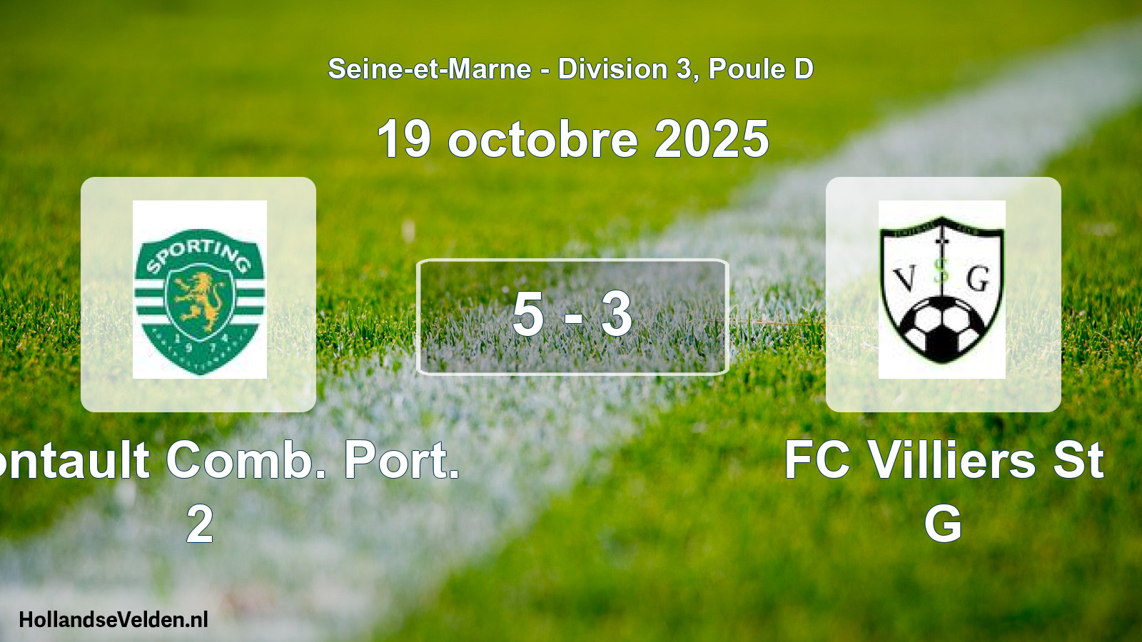 Total number of matches played: Pontault Comb. Port. 2 - FC Villiers St G 5 - 3 (19 October 2025)