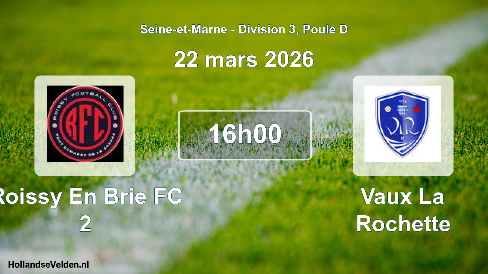 Scheduled Match: Roissy En Brie FC 2 - Vaux La Rochette (22 March 2026)