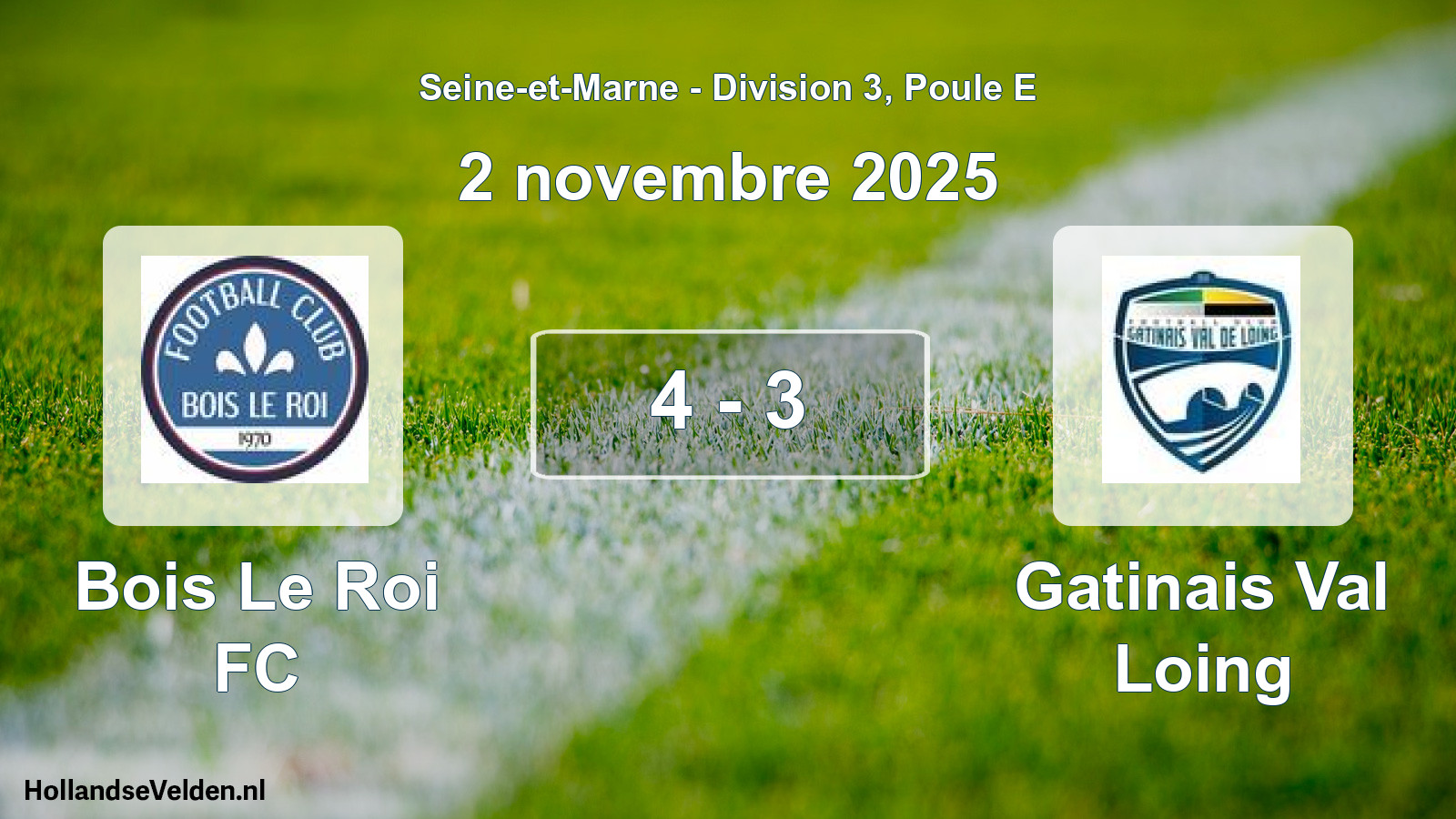 Total number of matches played: Bois Le Roi FC - Gatinais Val Loing 4 - 3 (2 November 2025)