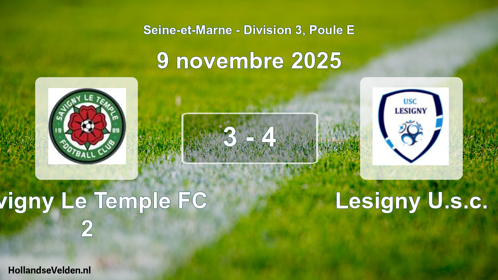 Total number of matches played: Savigny Le Temple FC 2 - Lesigny U.s.c. 3 - 4 (9 November 2025)