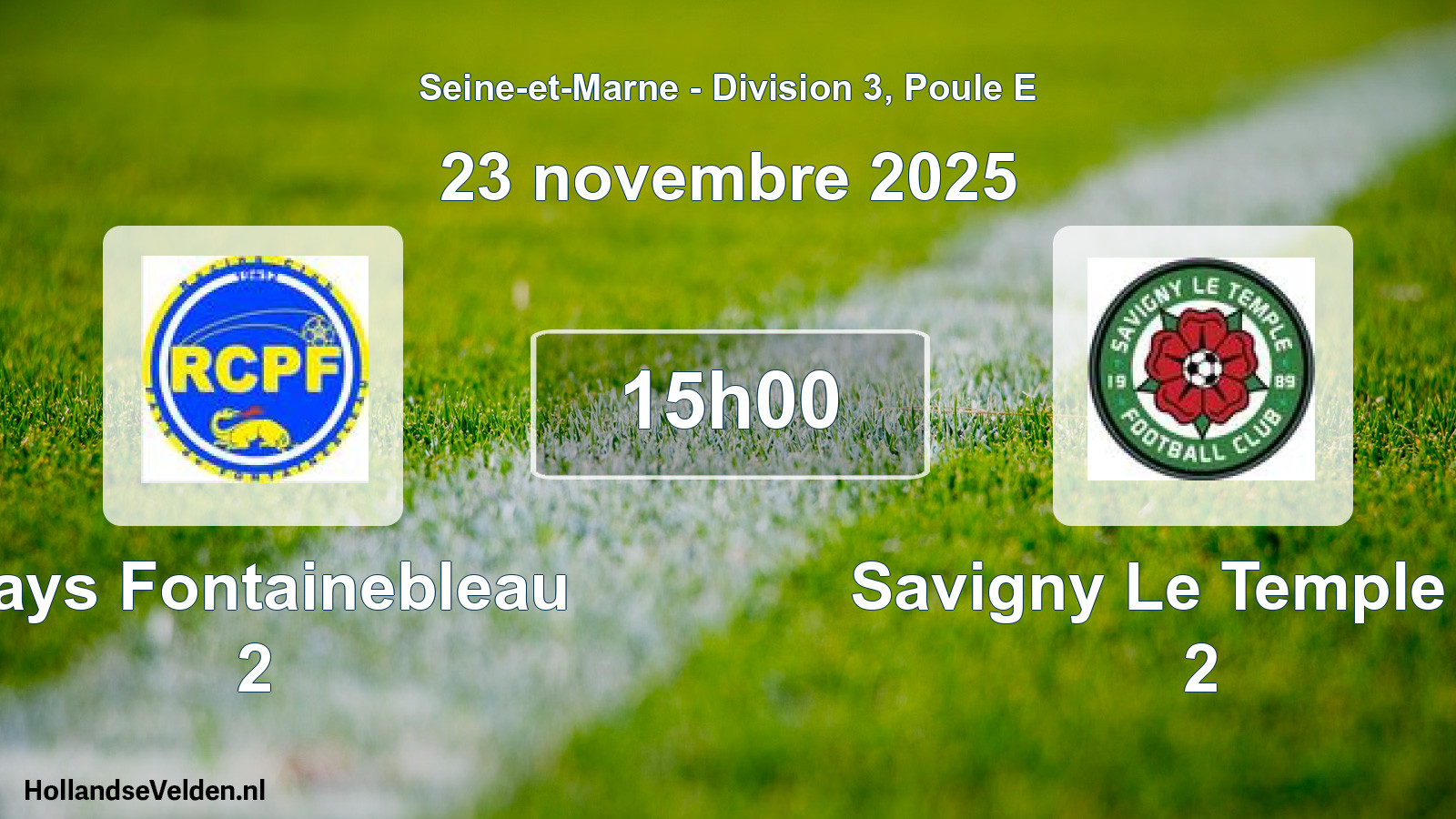 Match programmé: Pays Fontainebleau 2 - Savigny Le Temple FC 2 (23 novembre 2025)