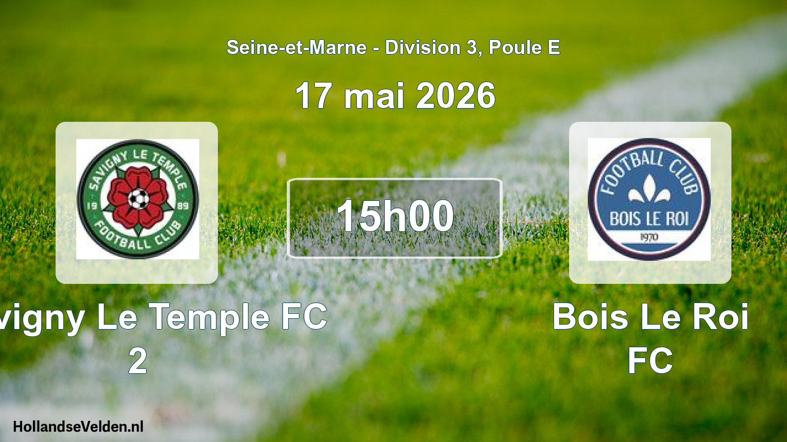 Scheduled Match: Savigny Le Temple FC 2 - Bois Le Roi FC (17 May 2026)