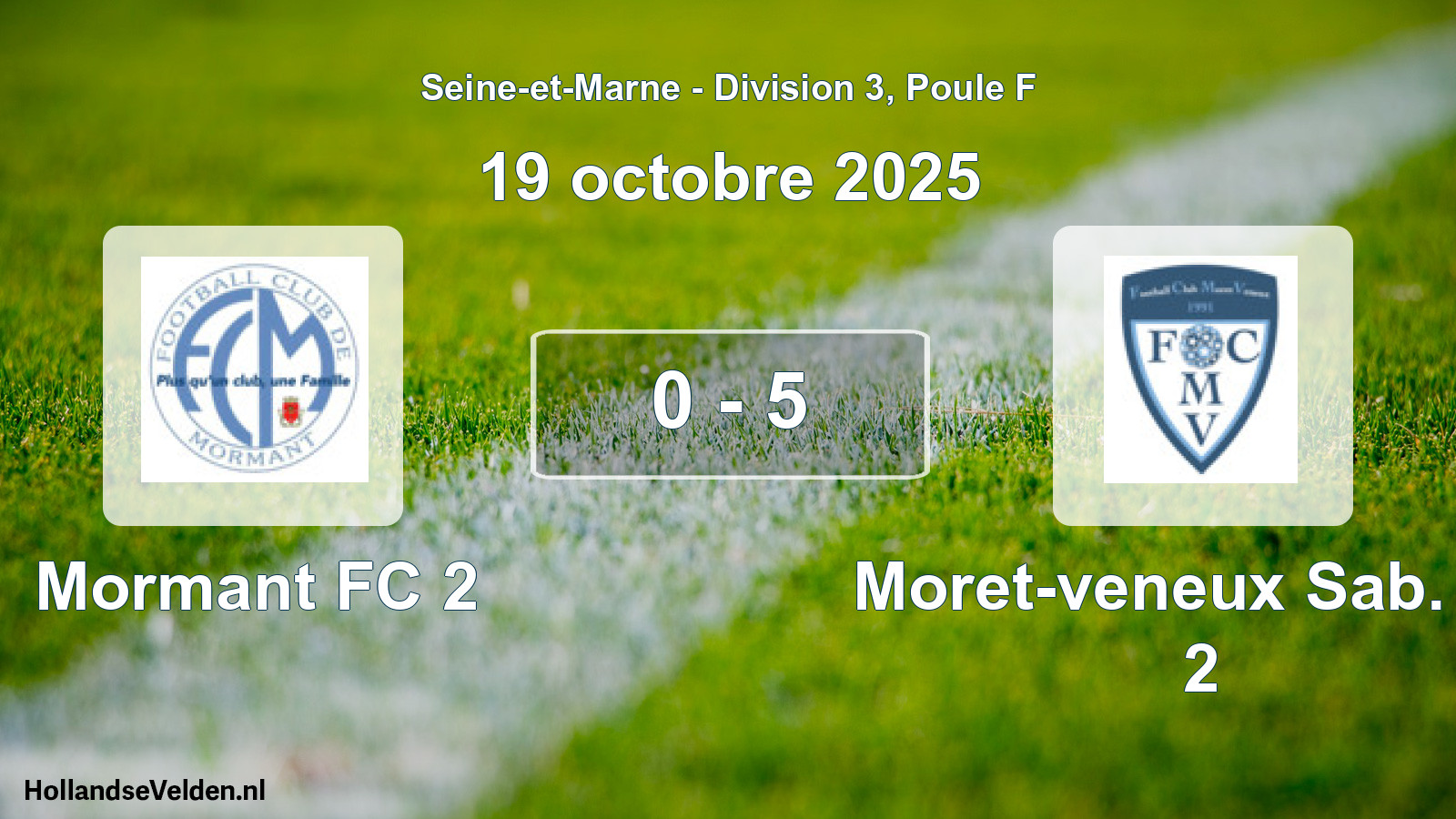 Total number of matches played: Mormant FC 2 - Moret-veneux Sab. FC 2 0 - 5 (19 October 2025)