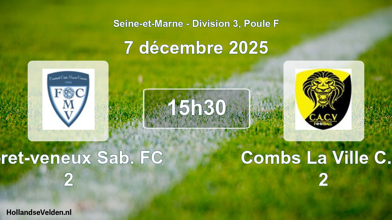 Scheduled Match: Moret-veneux Sab. FC 2 - Combs La Ville C.a. 2 (7 December 2025)