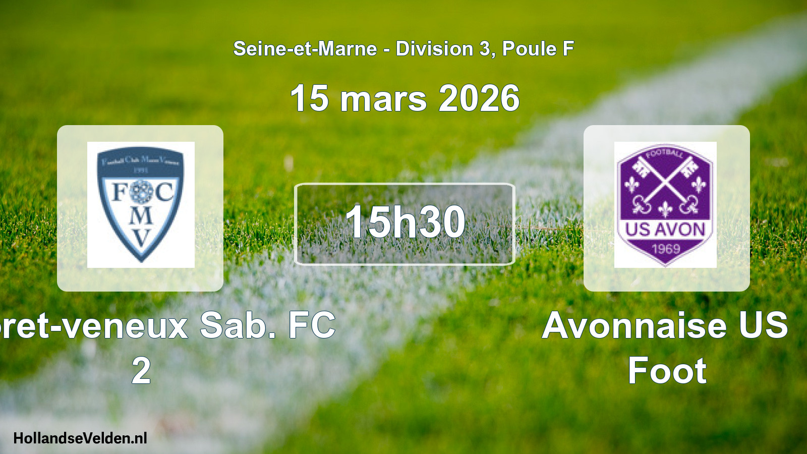 Scheduled Match: Moret-veneux Sab. FC 2 - Avonnaise US Foot (15 March 2026)