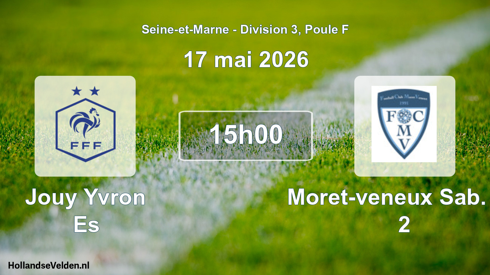 Match programmé: Jouy Yvron Es - Moret-veneux Sab. FC 2 (17 mai 2026)