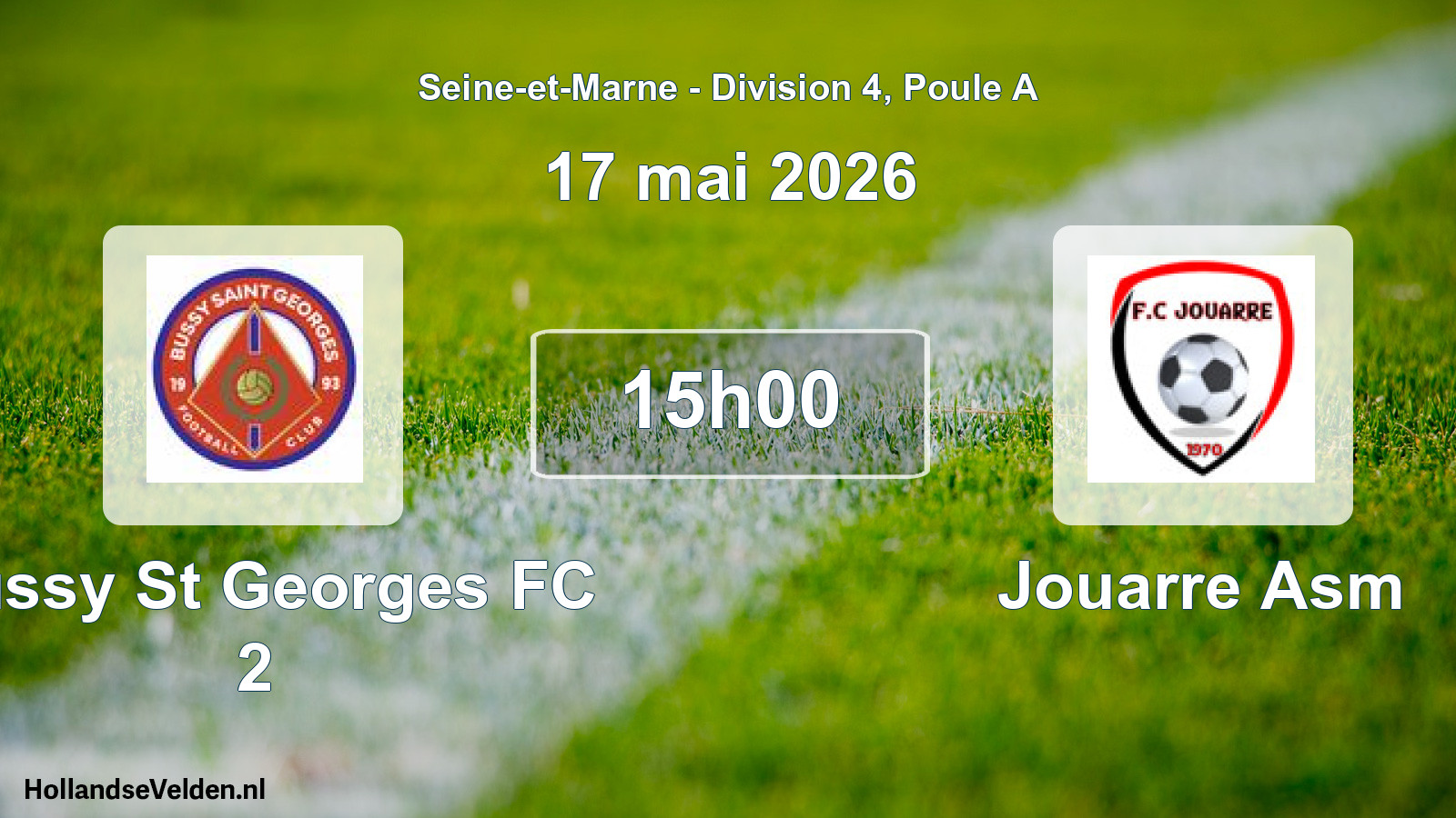 Scheduled Match: Bussy St Georges FC 2 - Jouarre Asm (17 May 2026)