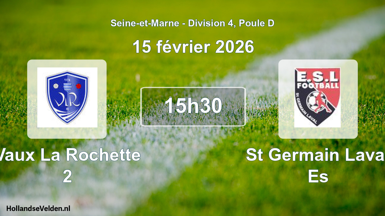 Scheduled Match: Vaux La Rochette 2 - St Germain Laval Es (15 February 2026)