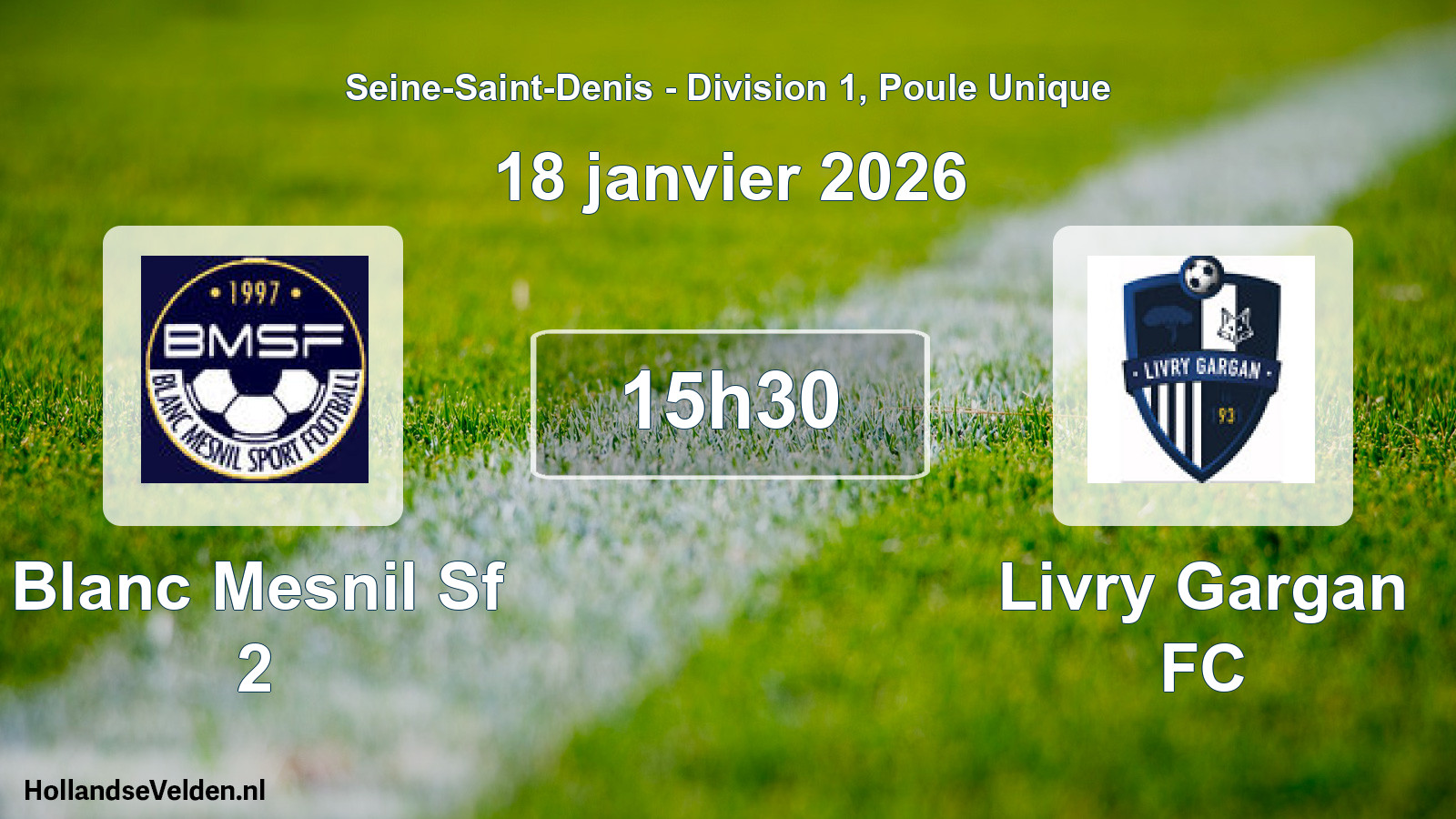 Scheduled Match: Blanc Mesnil Sf 2 - Livry Gargan FC (18 January 2026)