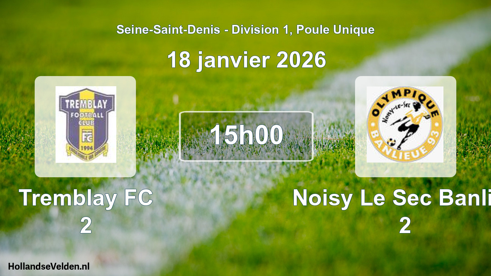 Match programmé: Tremblay FC 2 - Noisy Le Sec Banlieu 2 (18 janvier 2026)