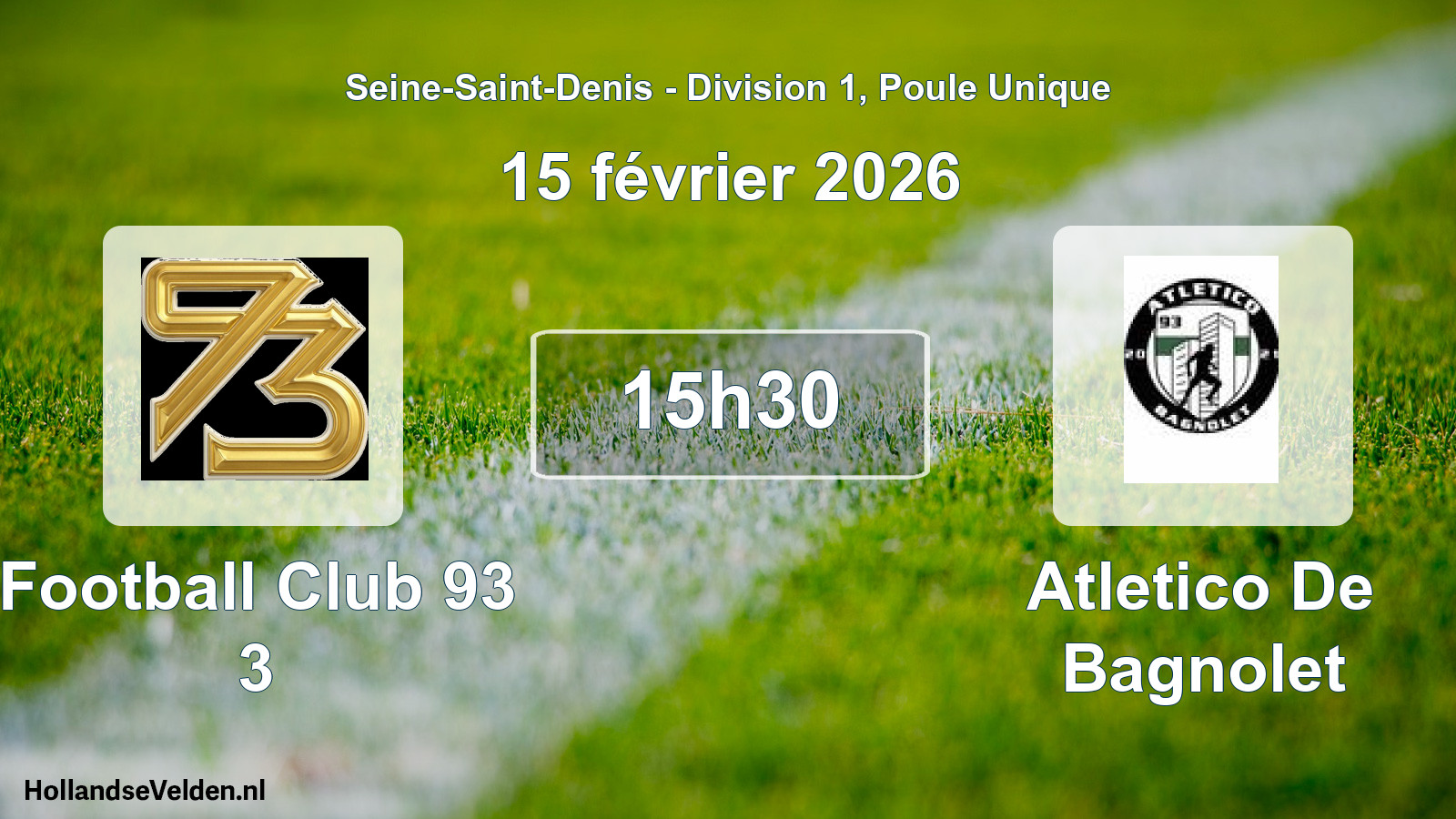 Match programmé: Football Club 93 3 - Atletico De Bagnolet (15 février 2026)