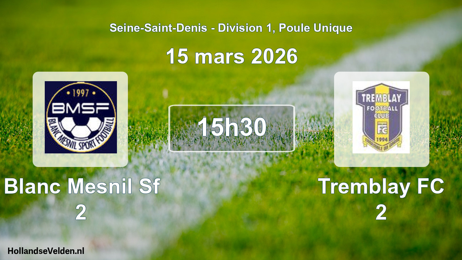 Scheduled Match: Blanc Mesnil Sf 2 - Tremblay FC 2 (15 March 2026)