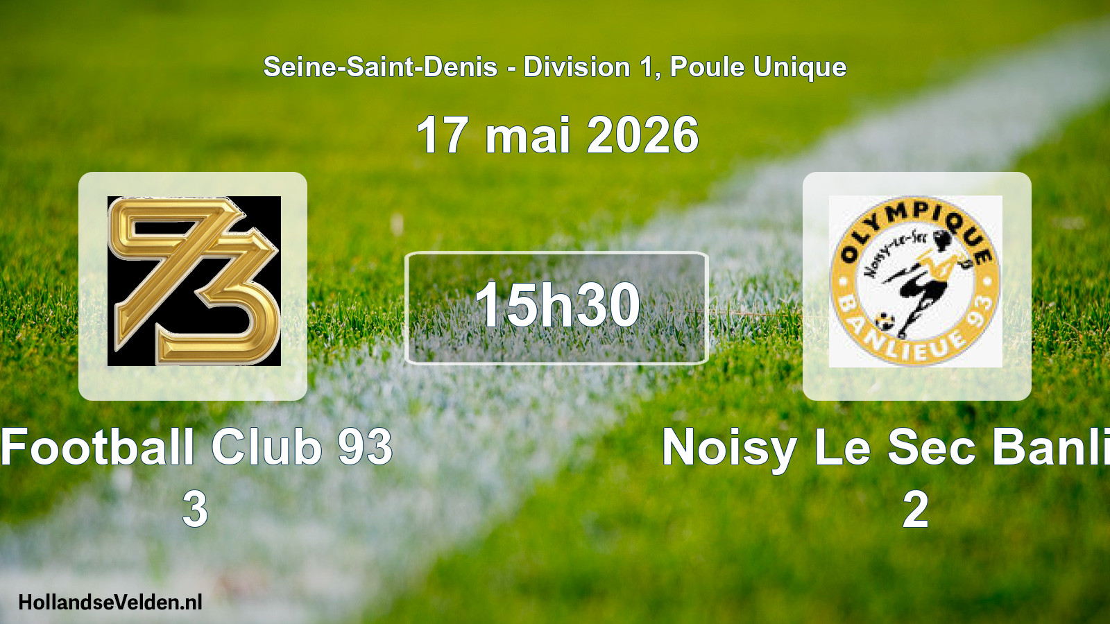Match programmé: Football Club 93 3 - Noisy Le Sec Banlieu 2 (17 mai 2026)