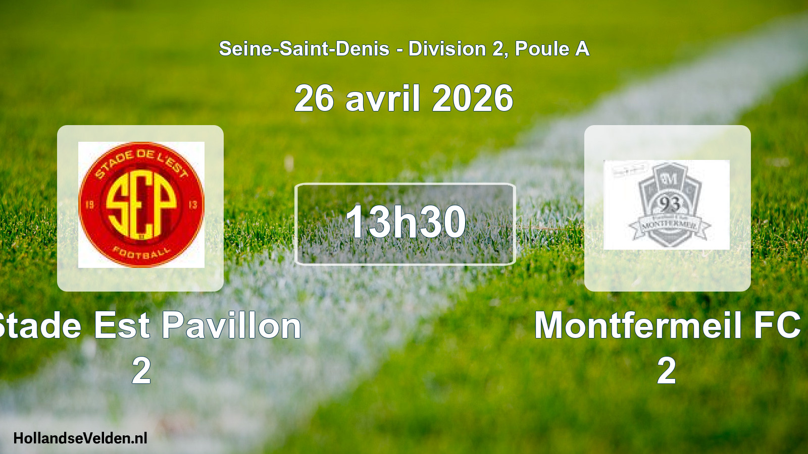 Scheduled Match: Stade Est Pavillon 2 - Montfermeil FC 2 (26 April 2026)
