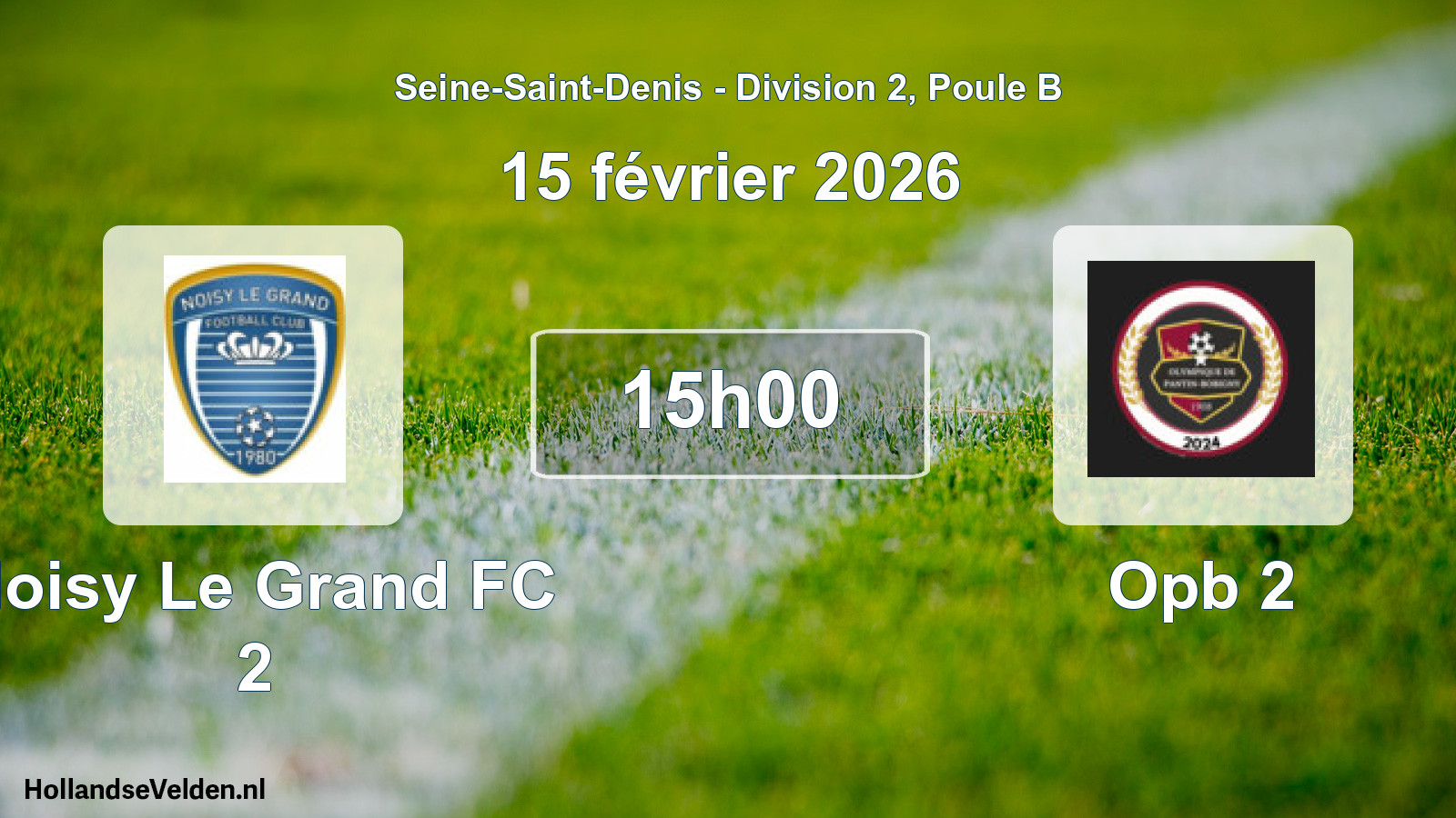 Scheduled Match: Noisy Le Grand FC 2 - Opb 2 (15 February 2026)