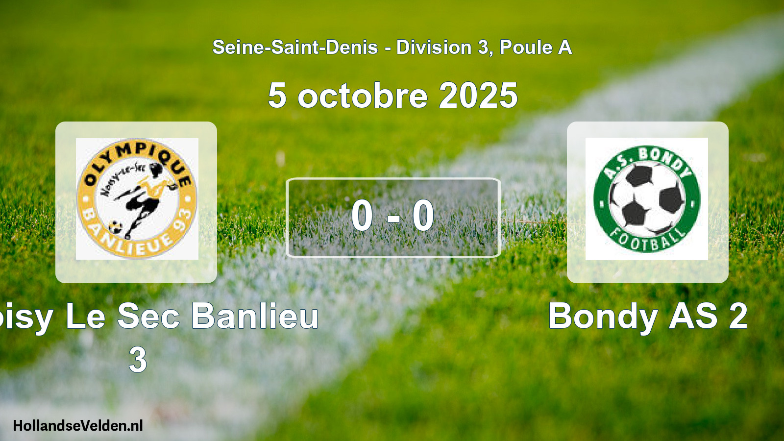 Match joué: Noisy Le Sec Banlieu 3 - Bondy AS 2 0 - 0 (5 octobre 2025)