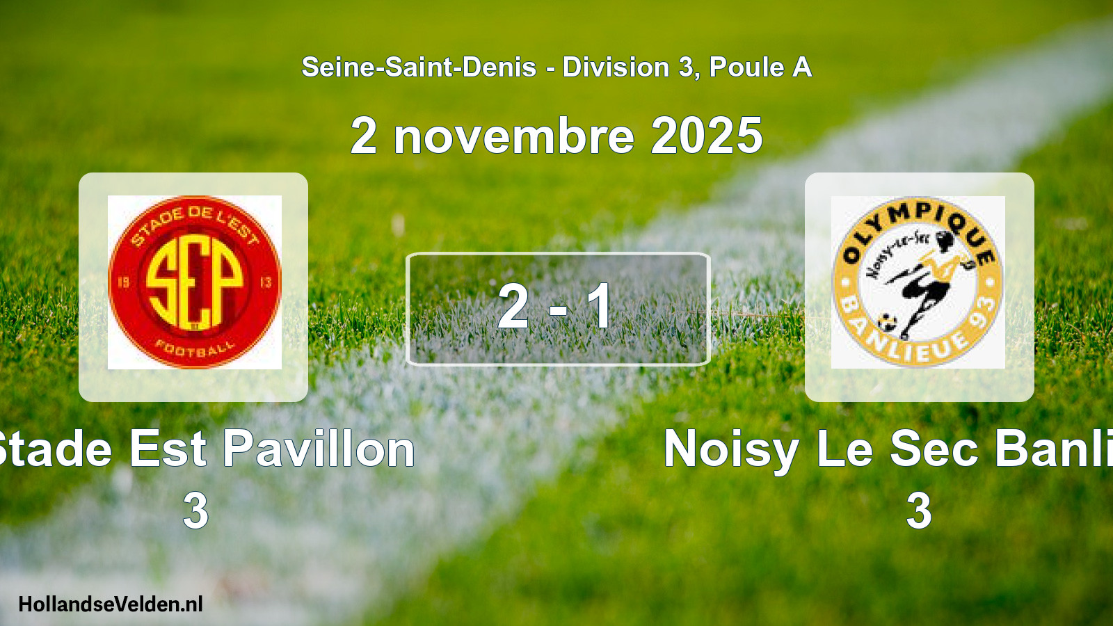 Gespeelde wedstrijd: Stade Est Pavillon 3 - Noisy Le Sec Banlieu 3 2 - 1 (2 november 2025)