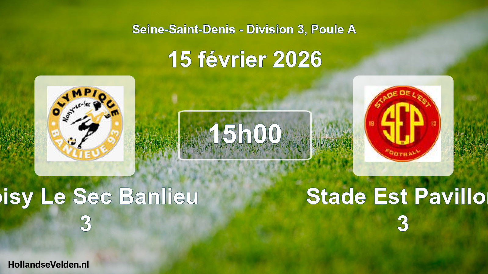 Match programmé: Noisy Le Sec Banlieu 3 - Stade Est Pavillon 3 (15 février 2026)