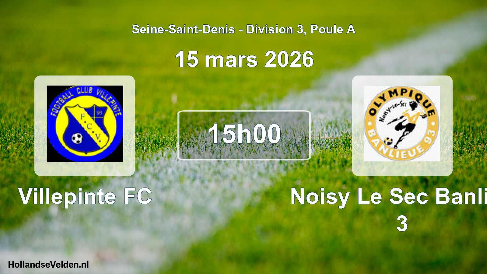 Geplande wedstrijd: Villepinte FC - Noisy Le Sec Banlieu 3 (15 maart 2026)
