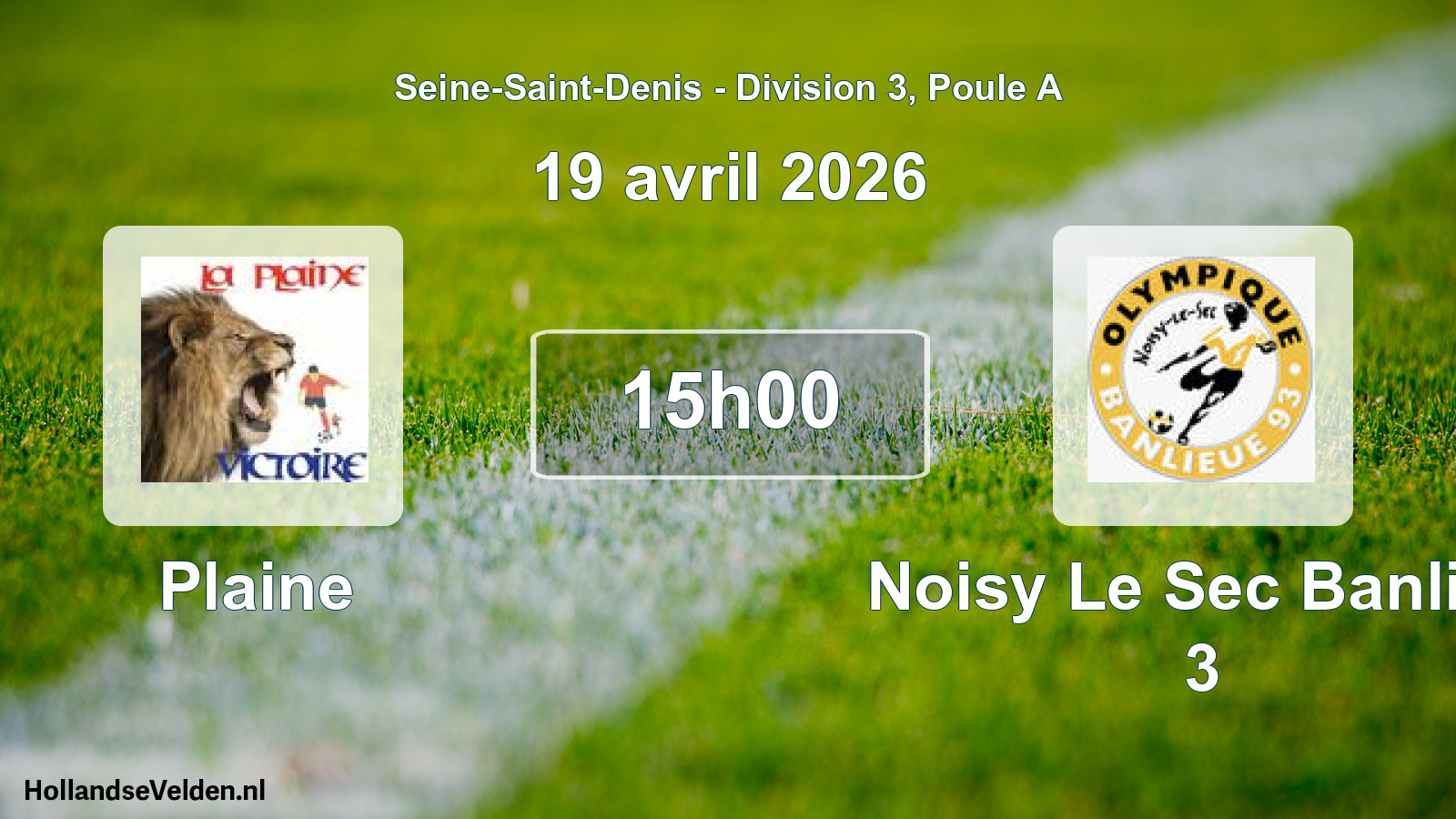 Match programmé: Plaine - Noisy Le Sec Banlieu 3 (19 avril 2026)