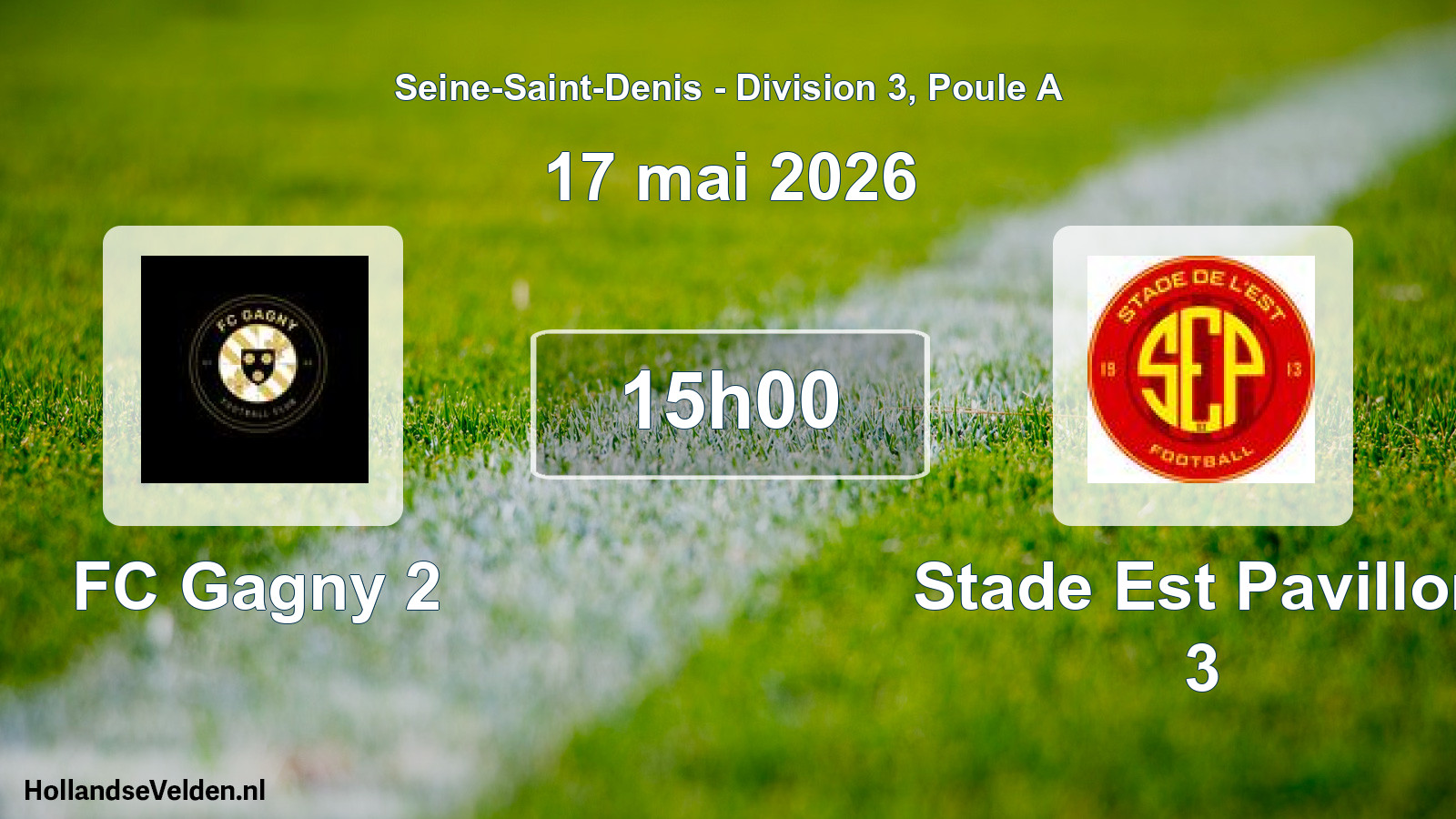 Geplande wedstrijd: FC Gagny 2 - Stade Est Pavillon 3 (17 mei 2026)