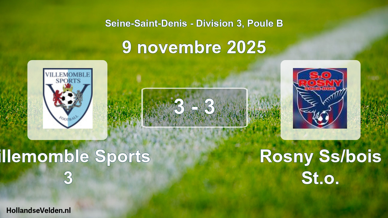 Gespeelde wedstrijd: Villemomble Sports 3 - Rosny Ss/bois St.o. 3 - 3 (9 november 2025)