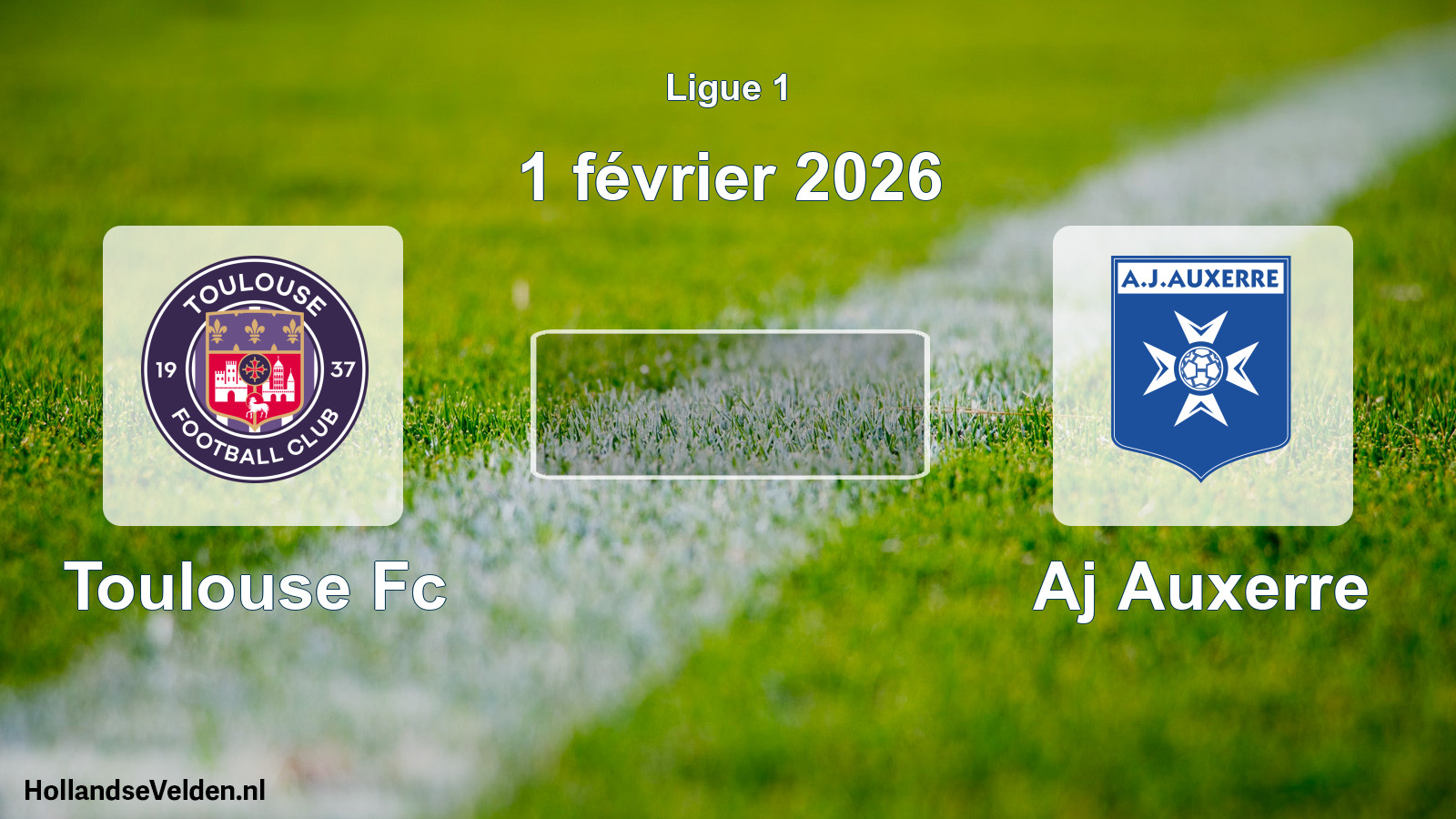 Geplande wedstrijd: Toulouse Fc - Aj Auxerre (1 februari 2026)