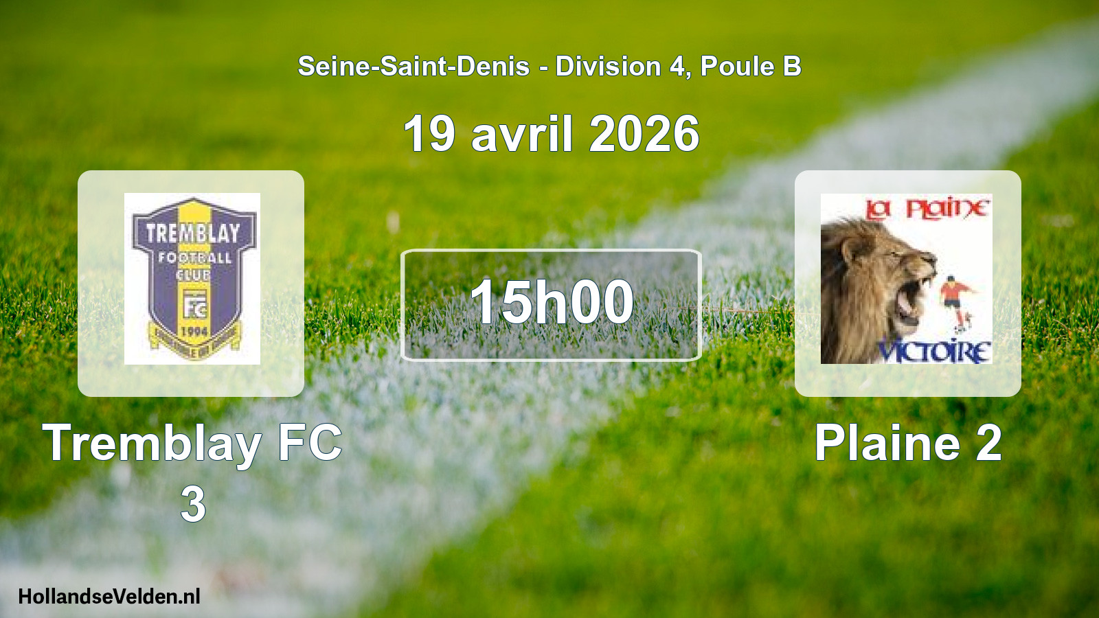 Geplande wedstrijd: Tremblay FC 3 - Plaine 2 (19 april 2026)