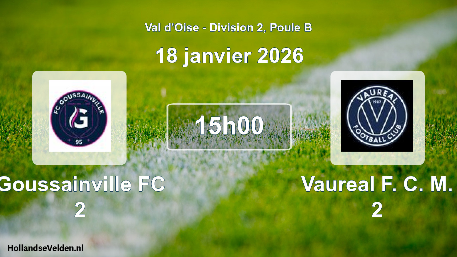 Match programmé: Goussainville FC 2 - Vaureal F. C. M. 2 (18 janvier 2026)