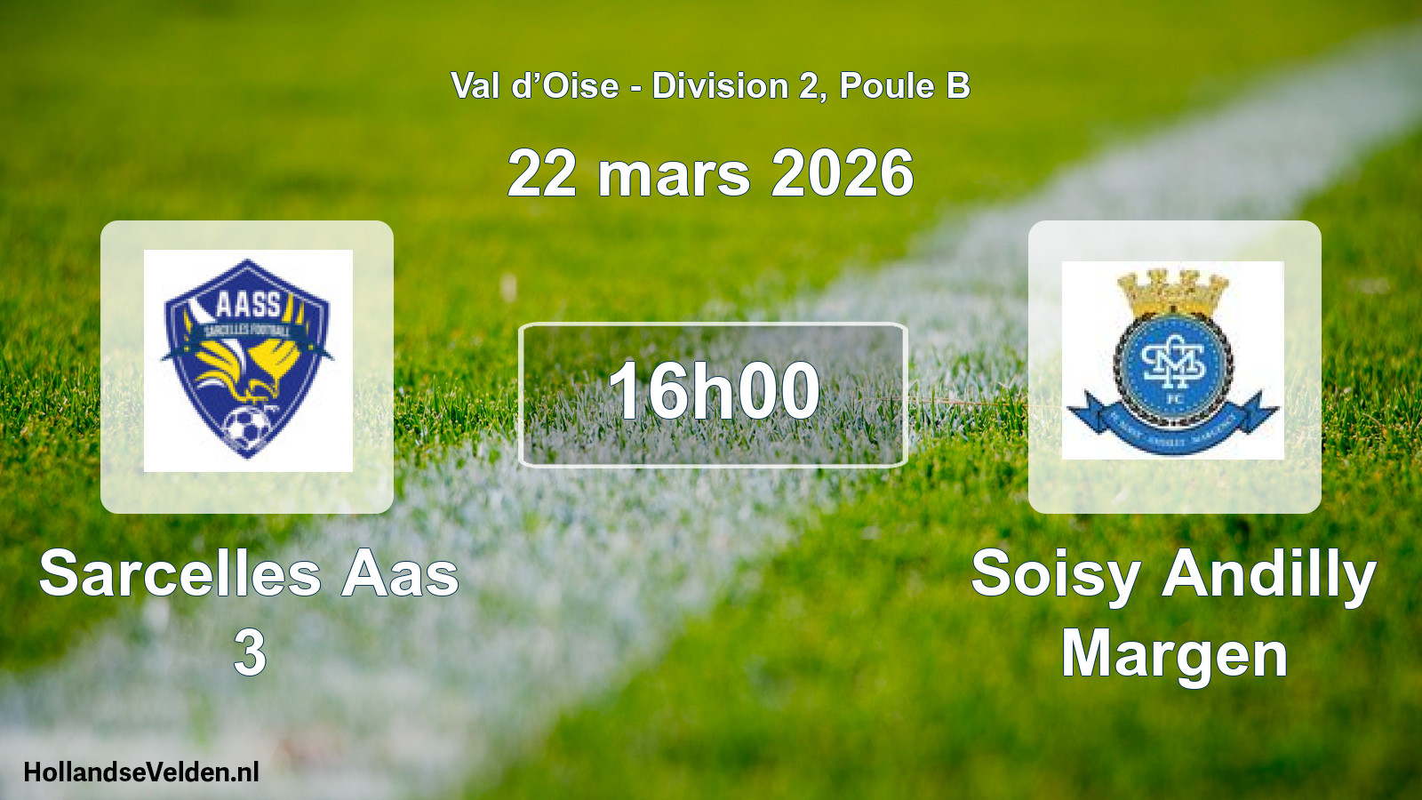 Scheduled Match: Sarcelles Aas 3 - Soisy Andilly Margen (22 March 2026)