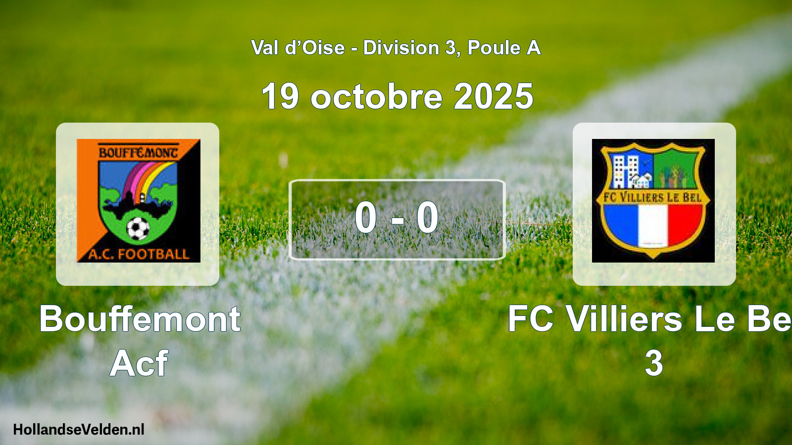 Total number of matches played: Bouffemont Acf - FC Villiers Le Bel 3 0 - 0 (19 October 2025)