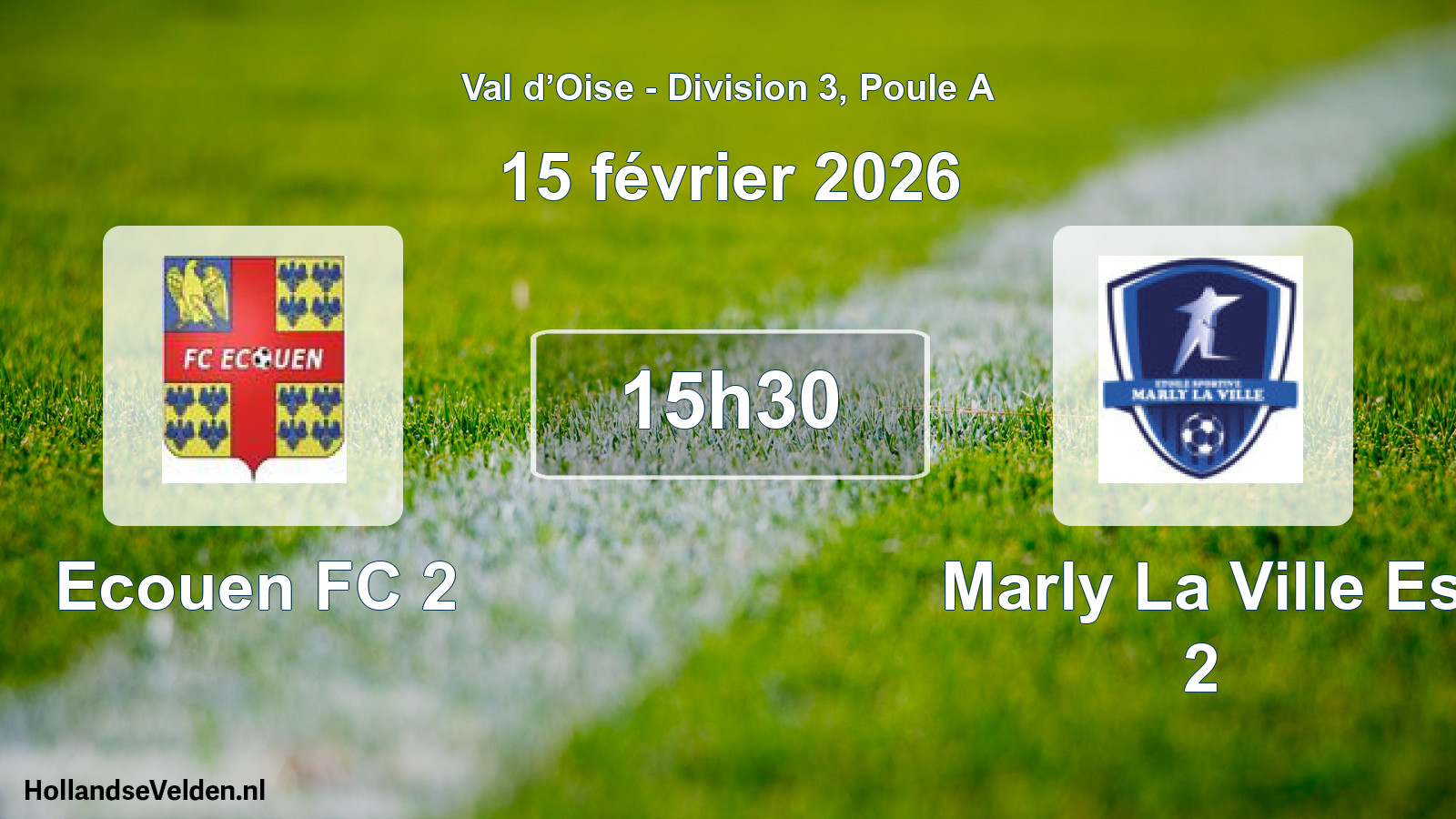 Match programmé: Ecouen FC 2 - Marly La Ville Es 2 (15 février 2026)